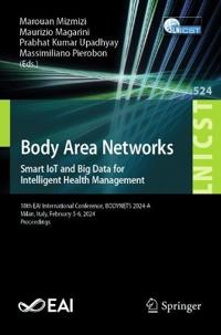 Body Area Networks. Smart IoT and Big Data for Intelligent Health Management
