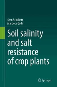 Soil Salinity and Salt Resistance of Crop Plants