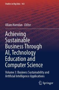 Achieving Sustainable Business Through AI, Technology Education and Computer Science