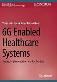 6G Enabled Healthcare Systems