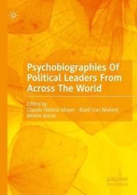 Psychobiographies Of Political Leaders From Across The World