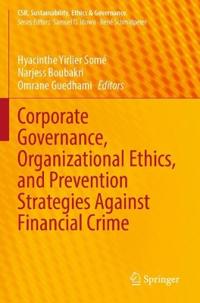 Corporate Governance, Organizational Ethics, and Prevention Strategies Against Financial Crime