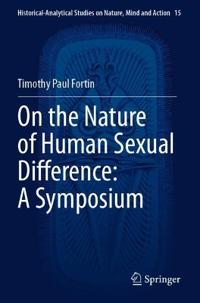On the Nature of Human Sexual Difference: A Symposium