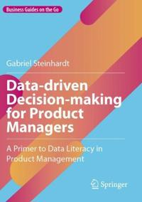Data-driven Decision-making for Product Managers