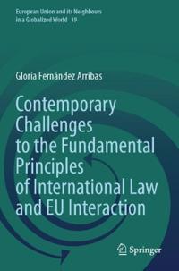 Contemporary Challenges to the Fundamental Principles of International Law and EU Interaction