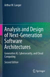 Analysis and Design of Next-Generation Software Architectures