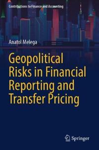 Geopolitical Risks in Financial Reporting and Transfer Pricing