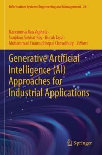 Generative Artificial Intelligence (AI) Approaches for Industrial Applications