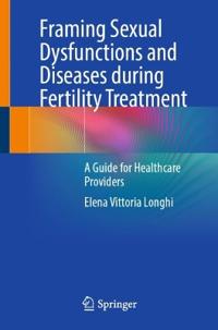 Kirjan kansi "Framing Sexual Dysfunctions and Diseases during Fertility Treatment"
