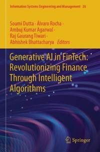 Generative AI in FinTech: Revolutionizing Finance Through Intelligent Algorithms