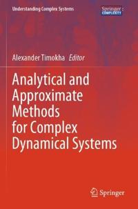 Analytical and Approximate Methods for Complex Dynamical Systems