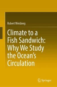 Climate to a Fish Sandwich: Why We Study the Ocean’s Circulation
