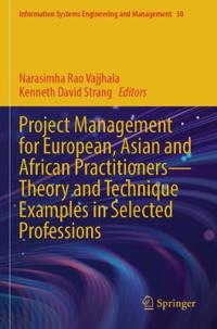 Project Management for European, Asian and African Practitioners—Theory and Technique Examples in Selected Professions