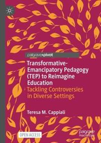 Transformative-Emancipatory Pedagogy (TEP) to Reimagine Education