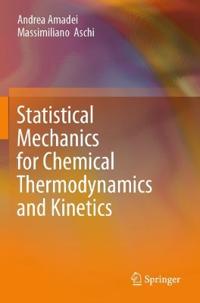 Statistical Mechanics for Chemical Thermodynamics and Kinetics