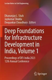 Deep Foundations for Infrastructure Development in India, Volume 1