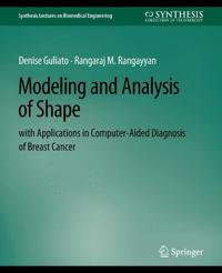 Modeling and Analysis of Shape with Applications in Computer-aided Diagnosis of Breast Cancer