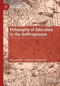 Philosophy of Education in the Anthropocene
