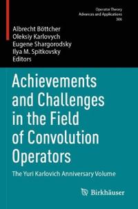 Achievements and Challenges in the Field of Convolution Operators