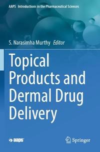 Topical Products and Dermal Drug Delivery