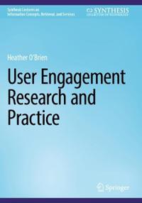 User Engagement Research and Practice