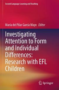 Investigating Attention to Form and Individual Differences:Research with EFL Children