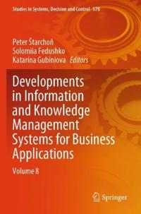 Developments in Information and Knowledge Management Systems for Business Applications