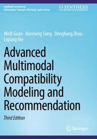 Advanced Multimodal Compatibility Modeling and Recommendation