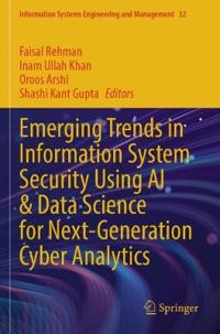 Emerging Trends in Information System Security Using AI & Data Science for Next-Generation Cyber Analytics