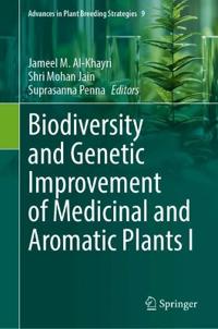 Biodiversity and Genetic Improvement of Medicinal and Aromatic Plants I