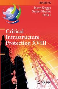 Critical Infrastructure Protection XVIII