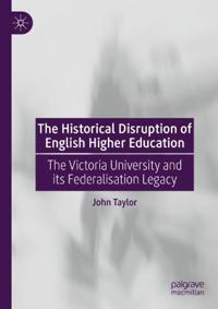The Historical Disruption of English Higher Education