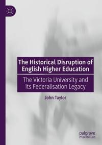 The Historical Disruption of English Higher Education