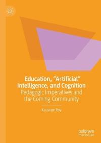 Education, "Artificial" Intelligence, and Cognition