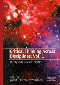 Critical Thinking Across Disciplines, Vol. 1