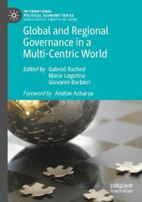 Global and Regional Governance in a Multi-Centric World