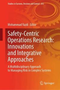 Safety-Centric Operations Research: Innovations and Integrative Approaches