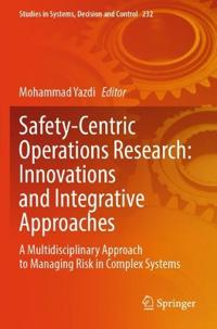 Safety-Centric Operations Research: Innovations and Integrative Approaches