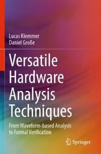 Versatile Hardware Analysis Techniques