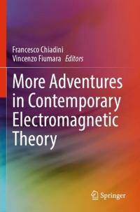 More Adventures in Contemporary Electromagnetic Theory