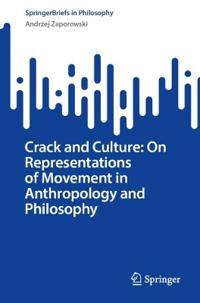 Crack and Culture: On Representations of Movement in Anthropology and Philosophy