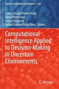 Computational Intelligence Applied to Decision-Making in Uncertain Environments