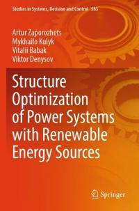 Structure Optimization of Power Systems with Renewable Energy Sources