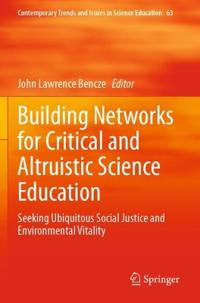 Building Networks for Critical and Altruistic Science Education