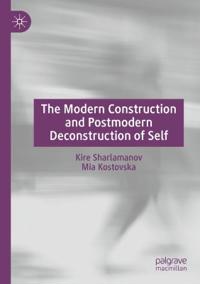 The Modern Construction and Postmodern Deconstruction of Self