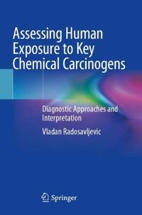 Assessing Human Exposure to Key Chemical Carcinogens