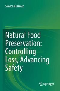 Bokomslag for "Natural Food Preservation: Controlling Loss, Advancing Safety"