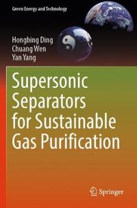 Supersonic Separators for Sustainable Gas Purification