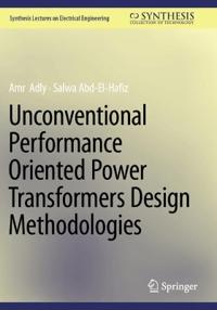 Unconventional Performance Oriented Power Transformers Design Methodologies