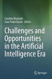 Challenges and Opportunities in the Artificial Intelligence Era